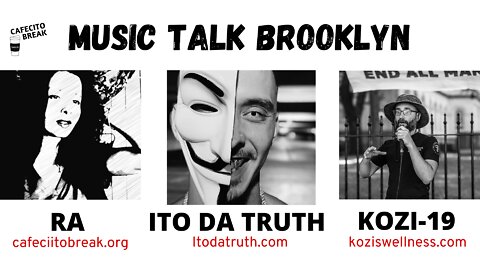 Ito Da Truth, Kozi-19 and RA - Music Talk Brooklyn MnEp1 061322