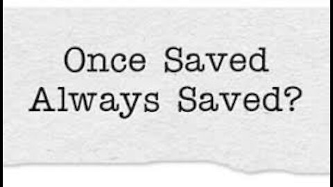 5 reasons why Once Saved Always Saved is demonic