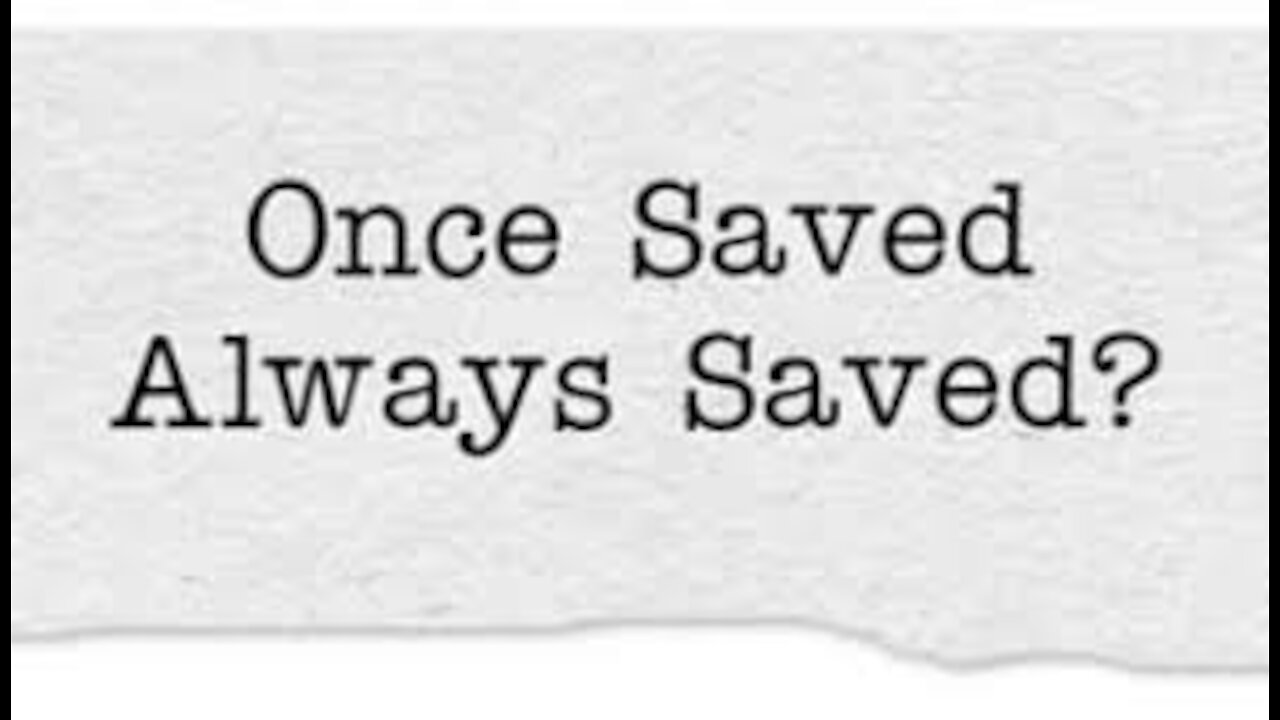 5 reasons why Once Saved Always Saved is demonic
