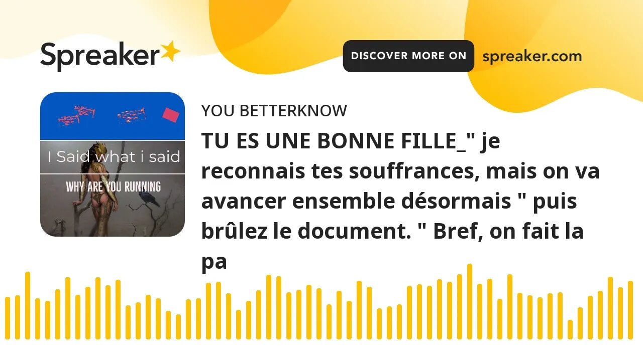 TU ES UNE BONNE FILLE_" je reconnais tes souffrances, mais on va avancer ensemble désormais " puis b