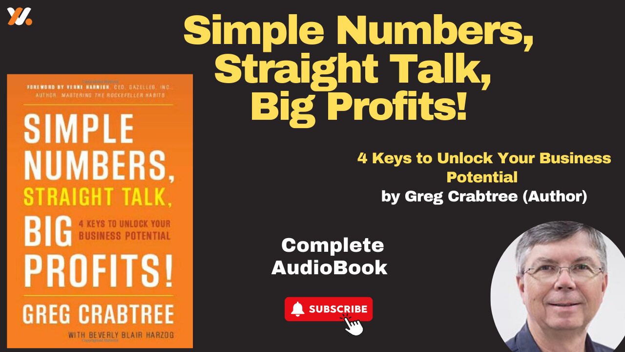 Simple Numbers, Straight Talk, Big Profits!: 4 Keys to Unlock Your Business by Greg Crabtree.