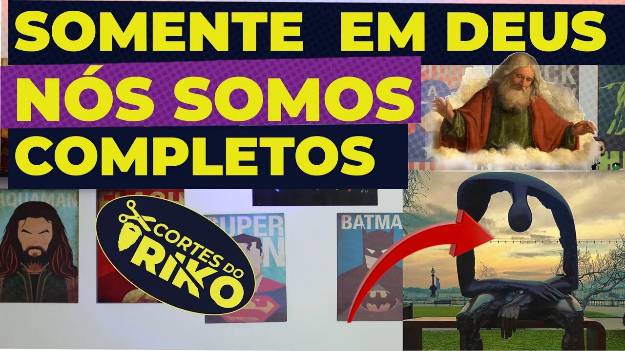 SÓ EM DEUS NÓS SOMOS COMPLETOS