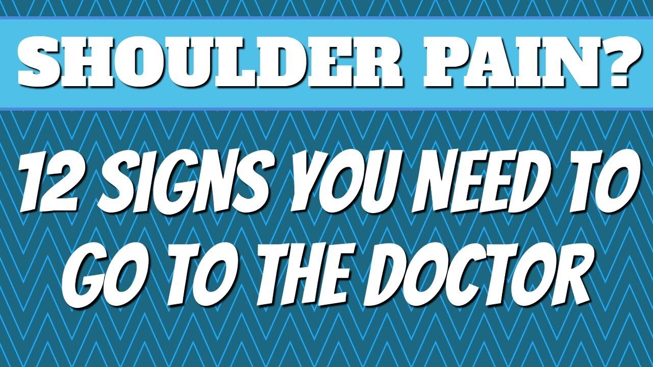 Shoulder Pain - 12 Signs You Need to go to the Doctor Immediately