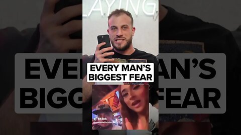 Every Man's Biggest Fear