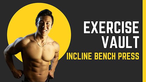 Incline Bench Press (Exercise Vault)