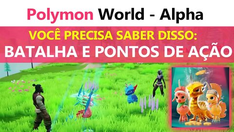 Polymon World - Alpha: Você precisa saber disso: Pontos de Ação nas Batalhas. Polychain Monster NFT