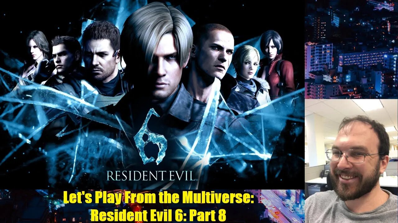 Let's Play From the Multiverse: Resident Evil 6: Part 8