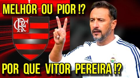 VITOR PEREIRA NO FLAMENGO! QUEM É O NOVO TÉCNICO DO FLAMENGO! PORQUE FLAMENGO VAI CONTRATAR O TREINA