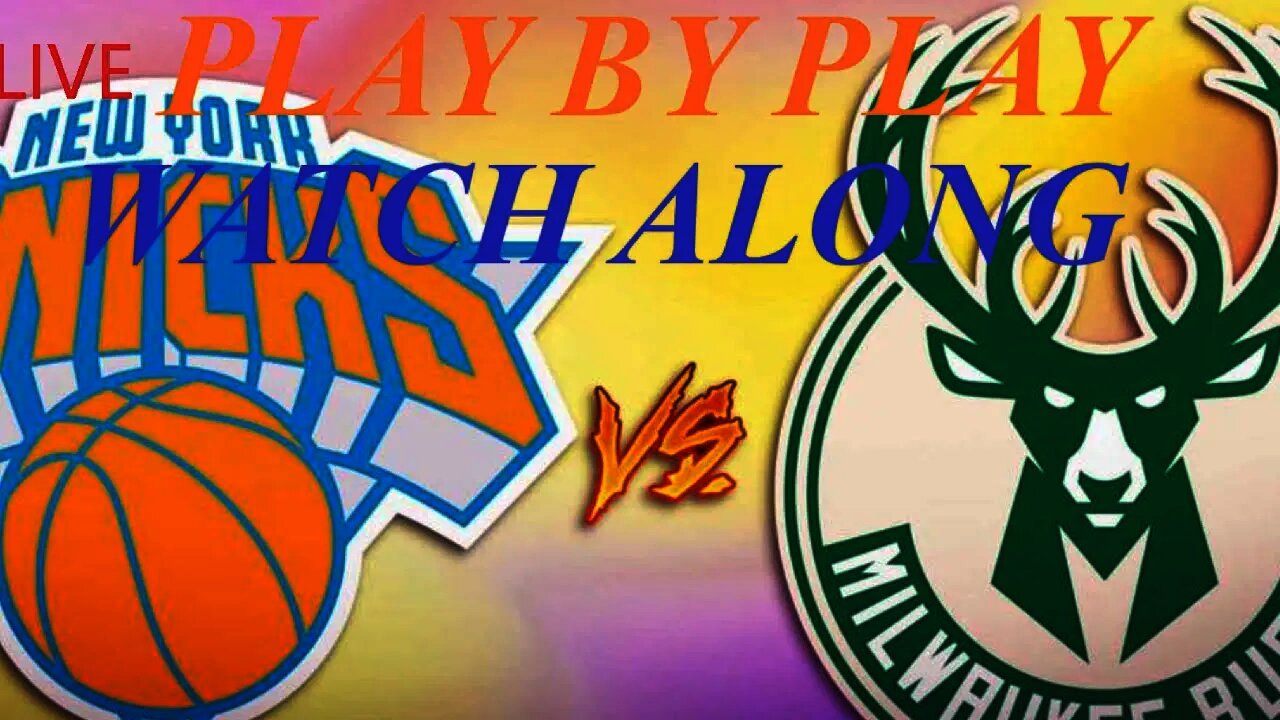 🔴 LIVE New York #Knicks VS #BUCKS PLAY BY PLAY & WATCH-ALONG #KNICKSFollowParty #MILvNYK