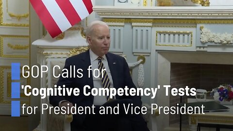 GOP Calls for 'Cognitive Competency' Tests for President and Vice President