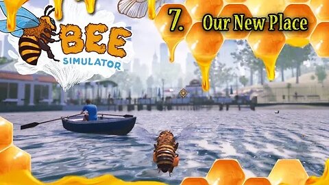 Bee Simulator: Part 7 - Our New Place (with commentary) PS4