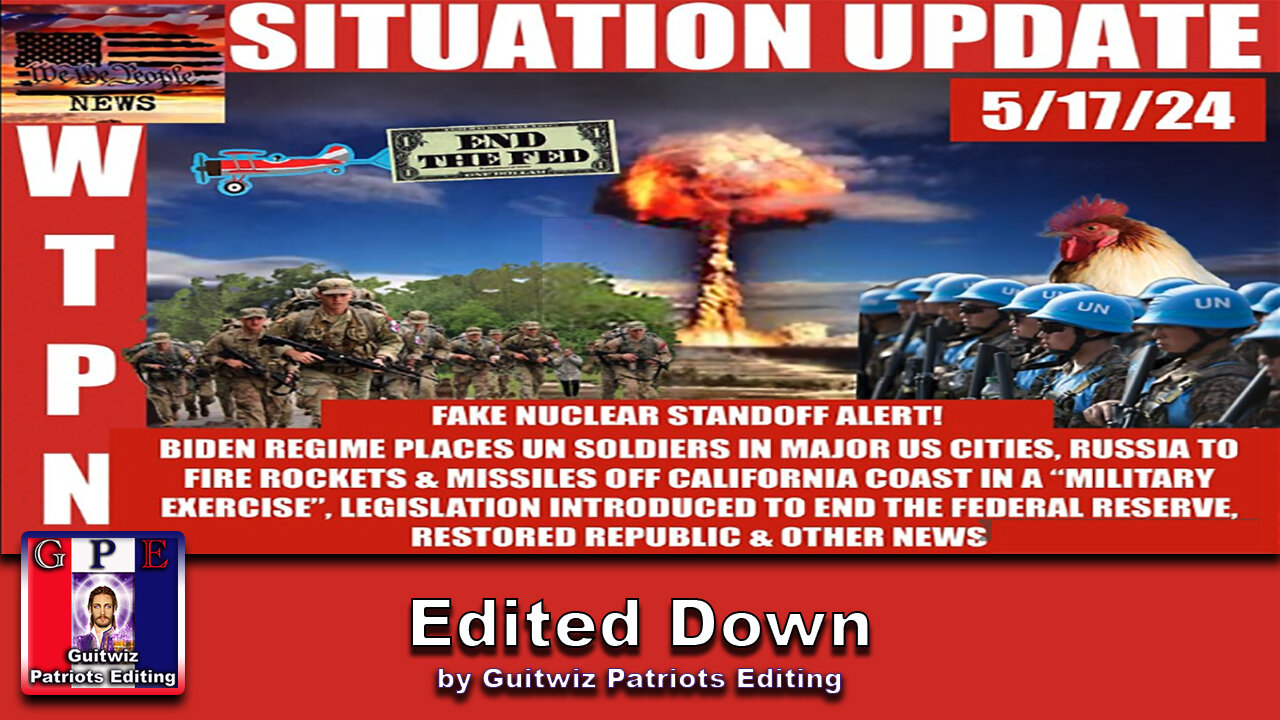 WTPN SITUATION UPDATE 5/17/24 - Edited Down