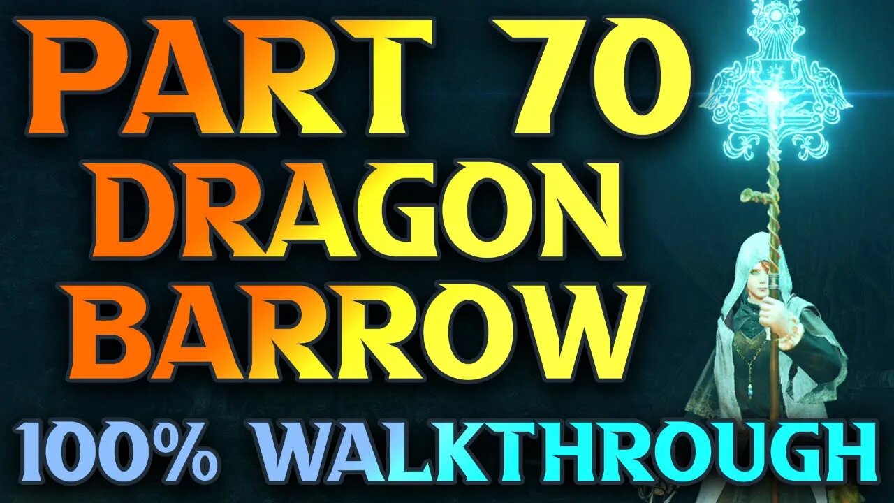 Part 70 - Clearing Dragonbarrow - Elden Ring Astrologer Walkthrough