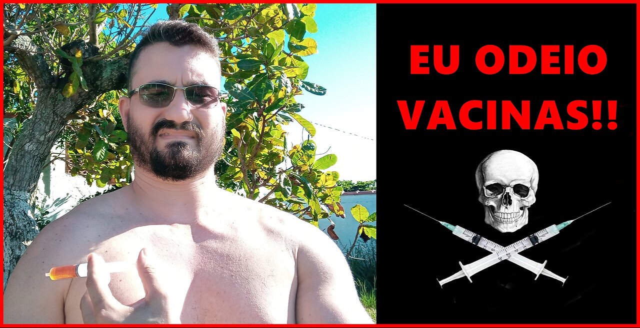 POR QUE EU ODEIO AS VACINAS E VOCÊ TAMBÉM DEVERIA ODIAR