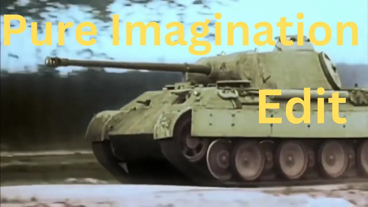 Pure Imagination German Tank Edit