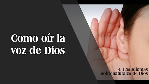 Cómo escuchar la voz de Dios 4: Los idiomas sobrenaturales de Dios