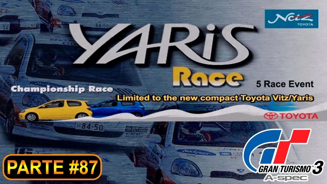 [PS2] - Gran Turismo 3 - GT Mode - [Parte 87 - P. League - Vitz/Yaris Race Parte 2 de 2]