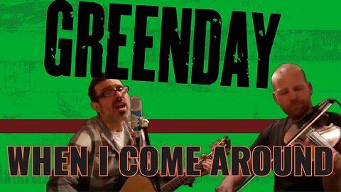 GREEN DAY - WHEN I COME AROUND | COVER SONG | (ACOUSTIC PUNK SERIES)