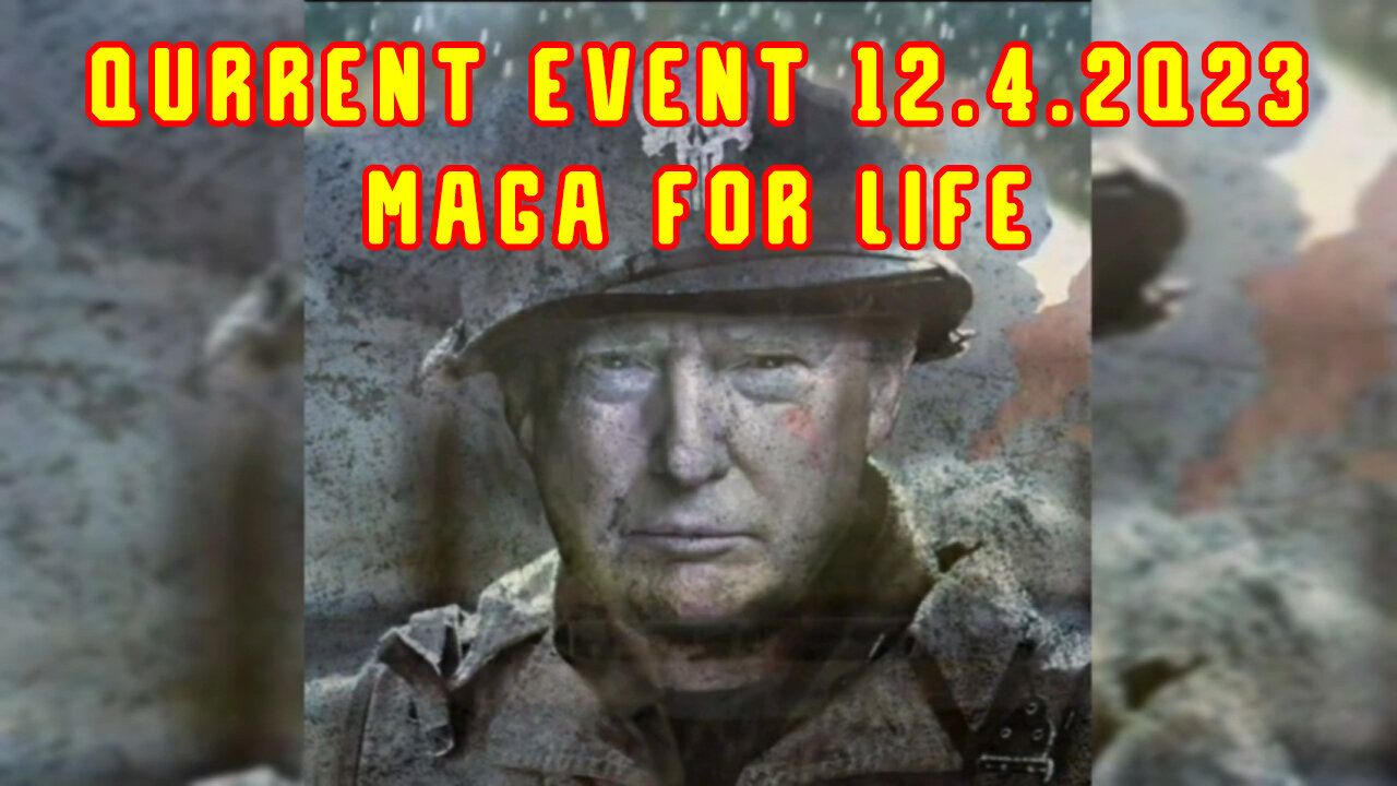 Qurrent Event 12.4.2Q23 "MAGA For Life"