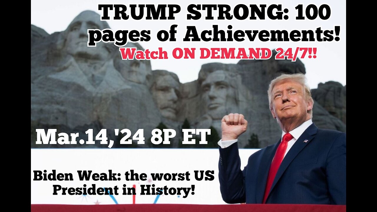 ON DEMAND! 3-14-24 * Special CDN Show* TRUMP STRONG: 100 Pages of Achievements!