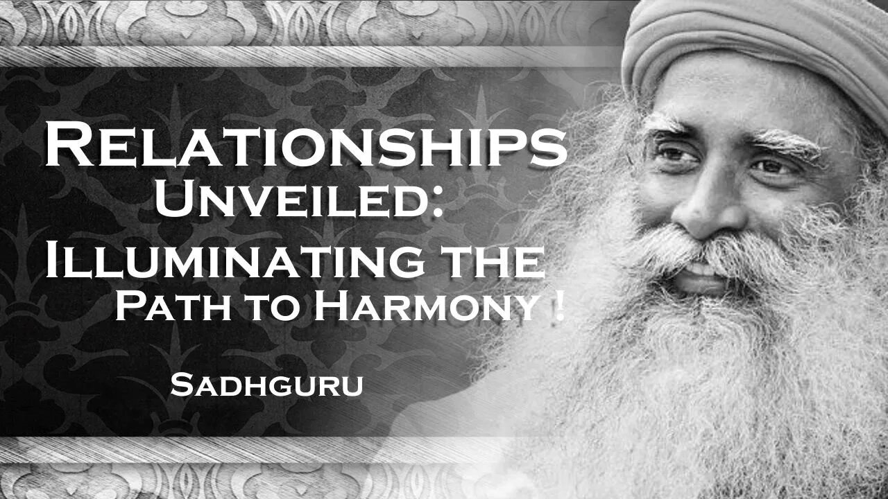 SADHGURU. Navigating Relationships Illuminating Insights and Guidance