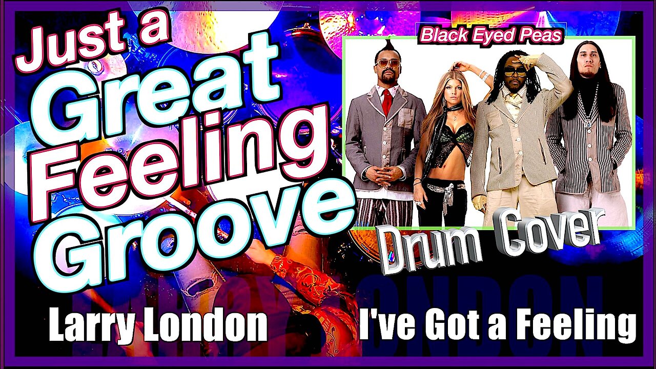 Drum Cover: I Got A Feeling by Black Eyed Peas - Larry London