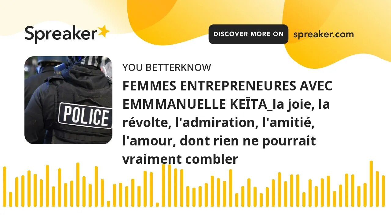 FEMMES ENTREPRENEURES AVEC EMMMANUELLE KEÏTA_la joie, la révolte, l'admiration, l'amitié, l'amour, d