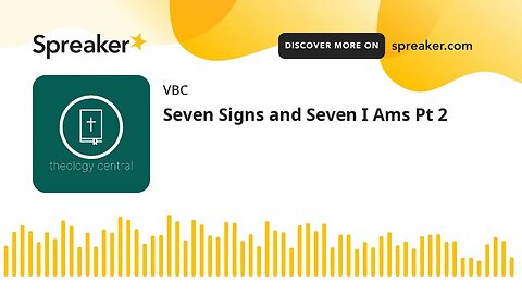 Seven Signs and Seven I Ams Pt 2