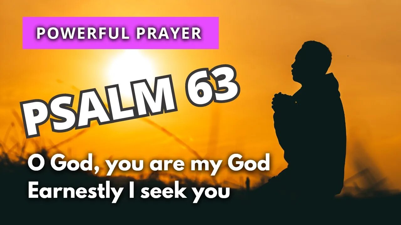 PSALM 63 | O God, you are my God | Most Powerful Prayer