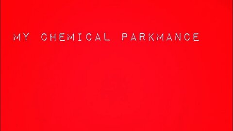 My chemical parkmance