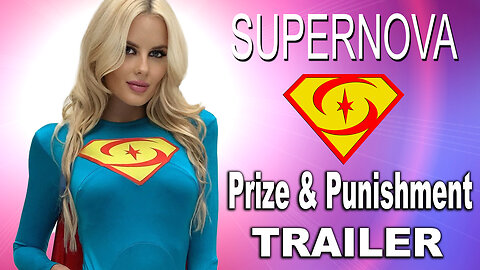 "Supernova 34: Prize & Punishment" Trailer