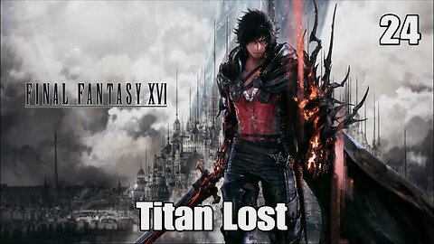 Final Fantasy 16- Titan Lost