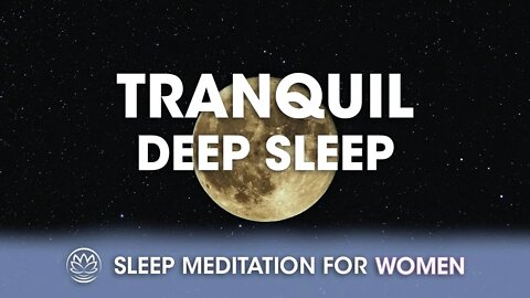 Tranquil Night // Sleep Meditation for Women