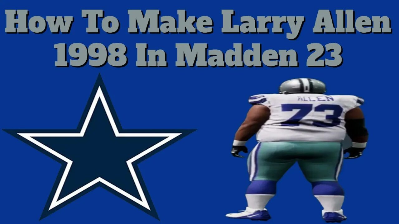 How To Make Larry Allen 1998 In Madden 23