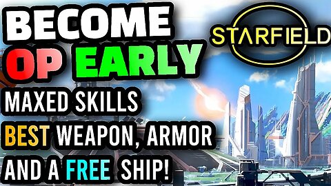 Starfield - The BEST POSSIBLE START for New Players, Best Weapons, Ships, Armor, and Money Locations