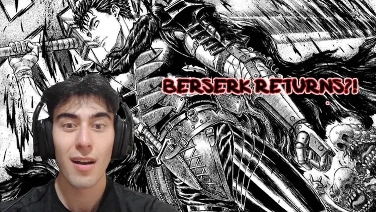 BERSERK RETURNS!!