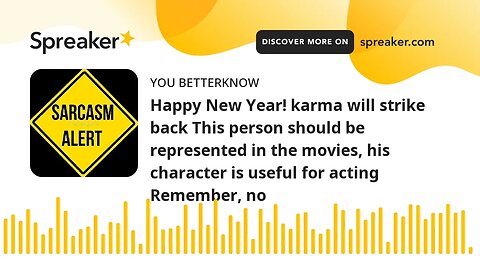 Happy New Year! karma will strike back This person should be represented in the movies, his characte