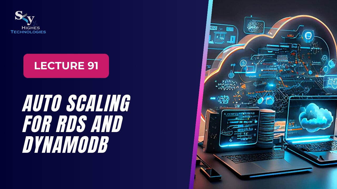 91. Auto Scaling for RDS and DynamoDB | Skyhighes | Cloud Computing