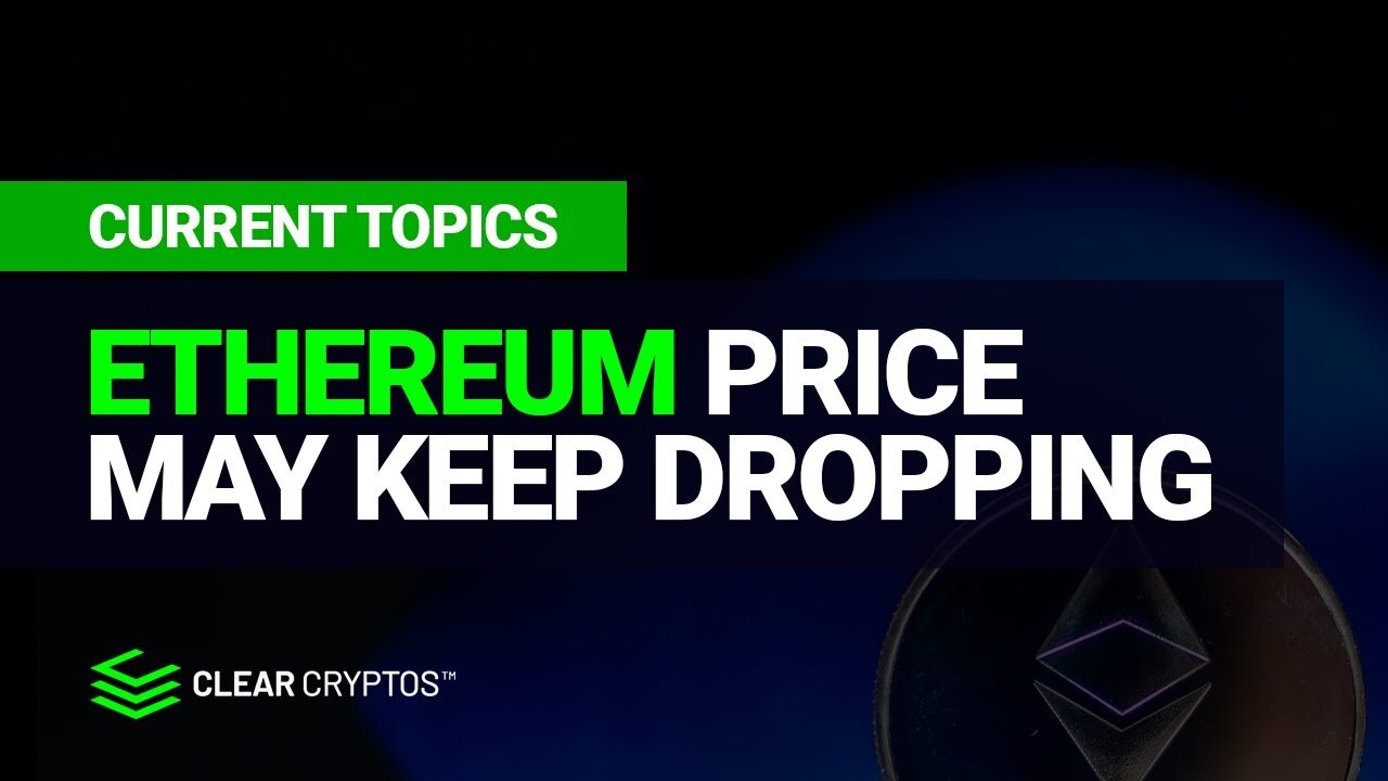 Ethereum Price May Keep Dropping for This Major Reason