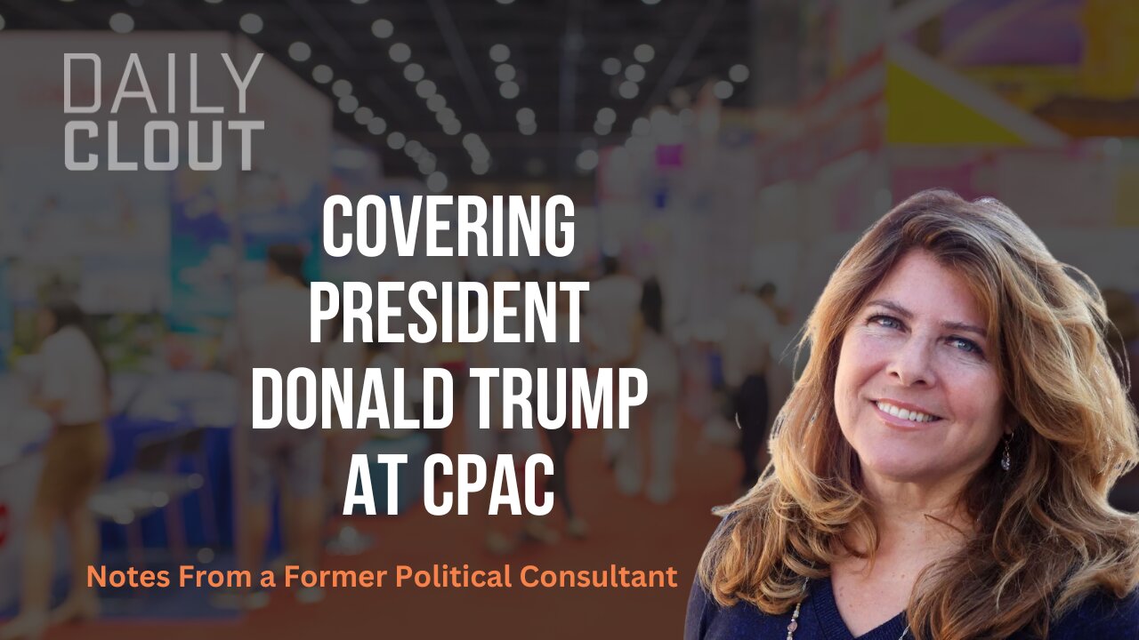 "Covering President Donald Trump at CPAC: Notes From a Former Political Consultant"