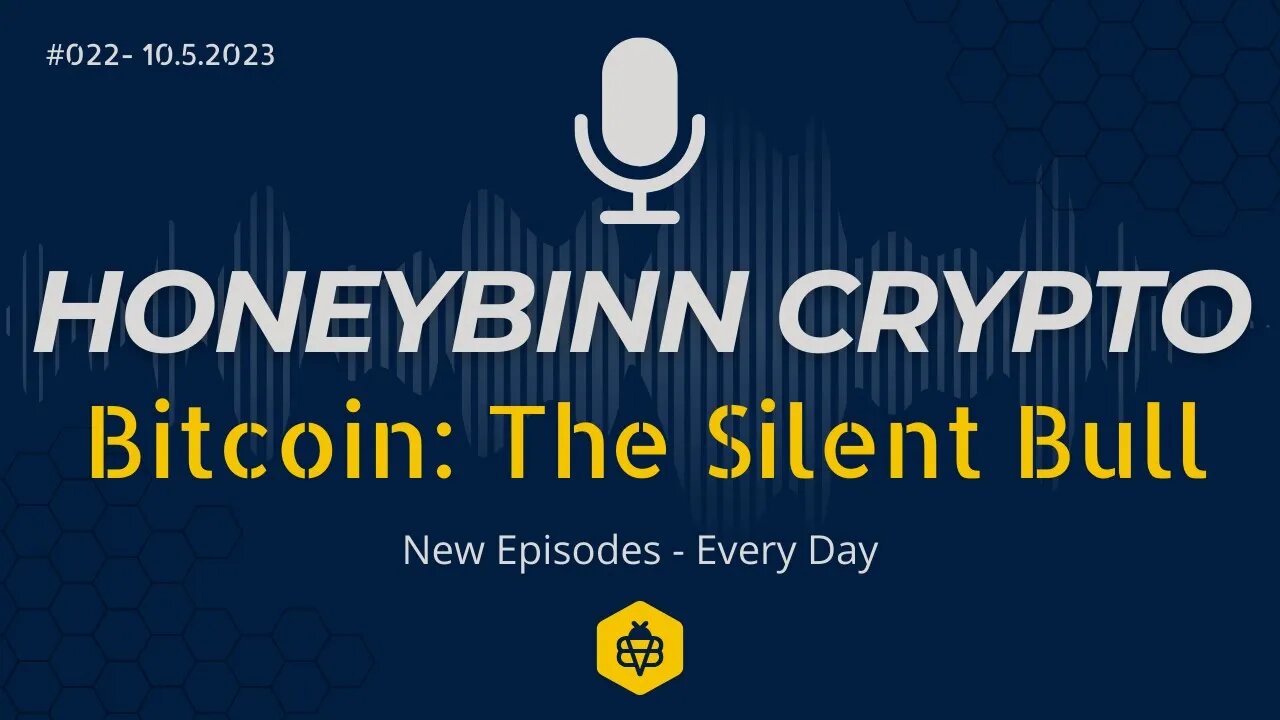 022 - Bitcoin: The Silent Bull | #Bitcoin & #Crypto News Flash