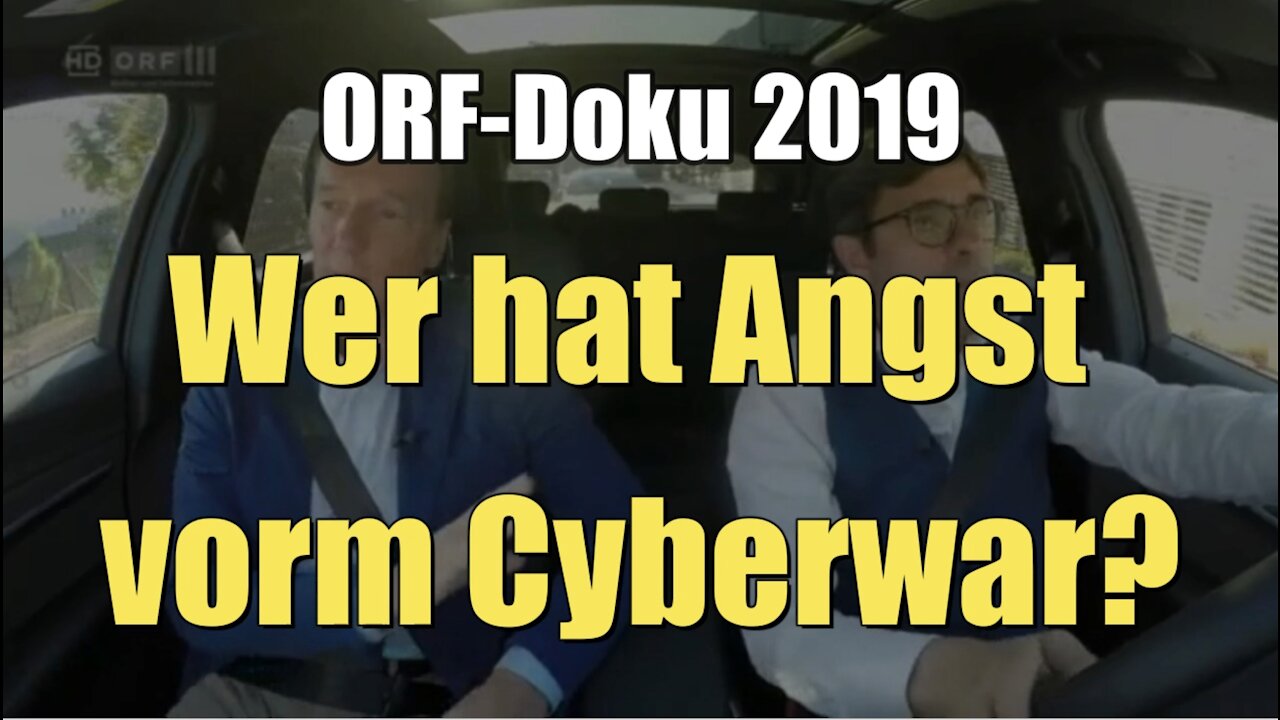 Wer hat Angst vorm Cyberwar? (ORF I Dokumentation I 02.09.2019)