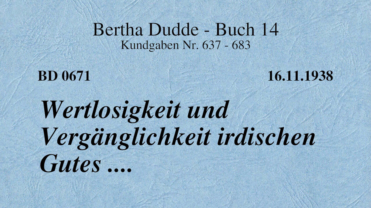BD 0671 - WERTLOSIGKEIT UND VERGÄNGLICHKEIT IRDISCHEN GUTES ....