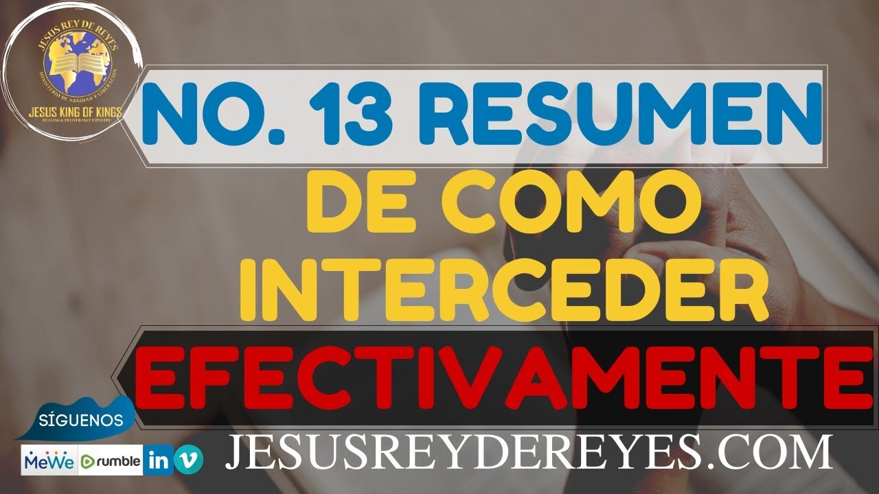 No. 13 Resumen de como interceder efectivamente