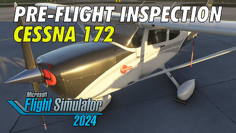 How to do a Pre-Flight Inspection for the Cessna 172 | MSFS2024