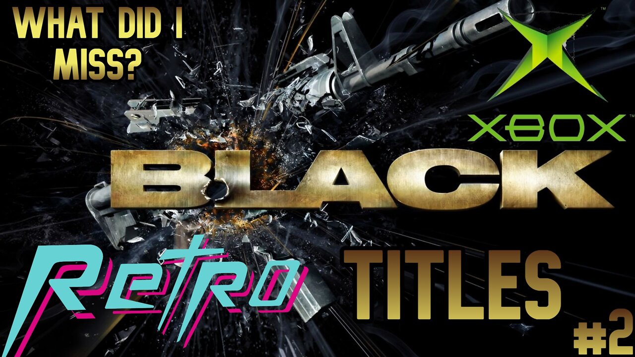 What Did I Miss?: Black (No Ops) #2 [Xbox Retro Titles]