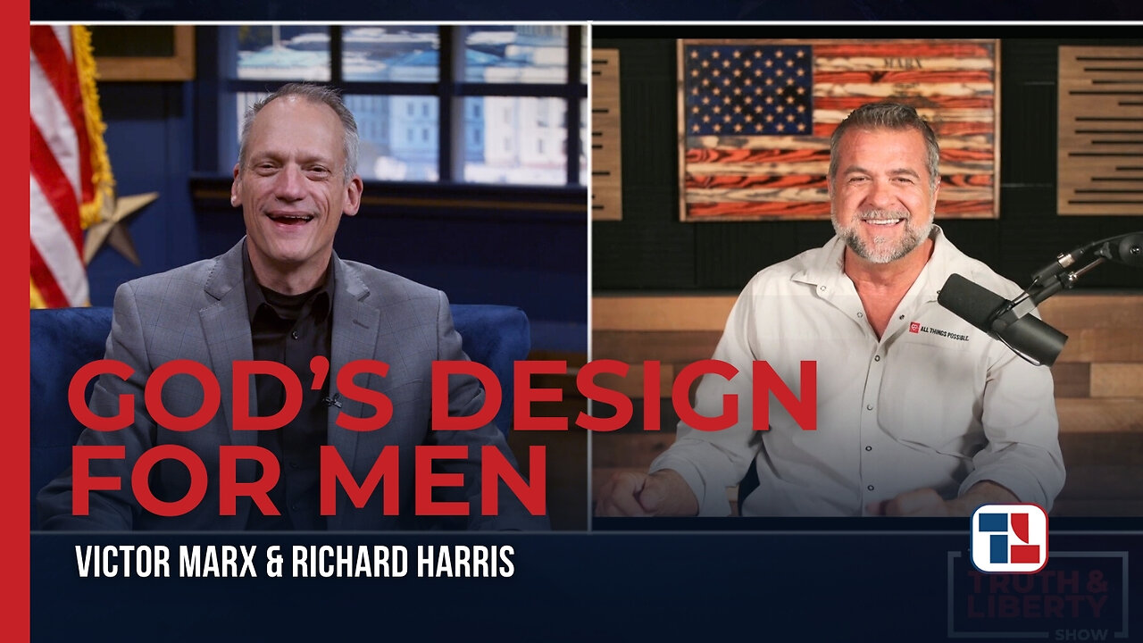 The Truth & Liberty Show - God's Design for Men