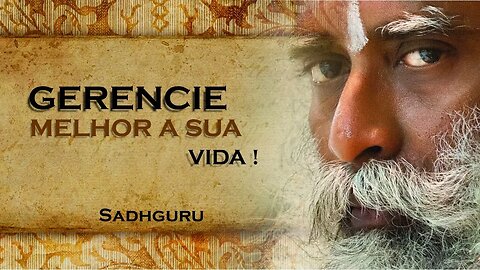 SADHGURU, COMO VOCÊ PODE GERENCIAR MELHOR A SUA VIDA, SADHGURU DUBLADO 2023