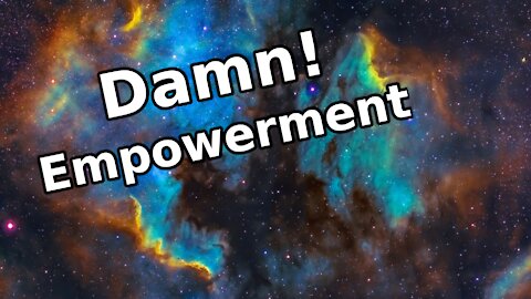 Damn! Empowerment
