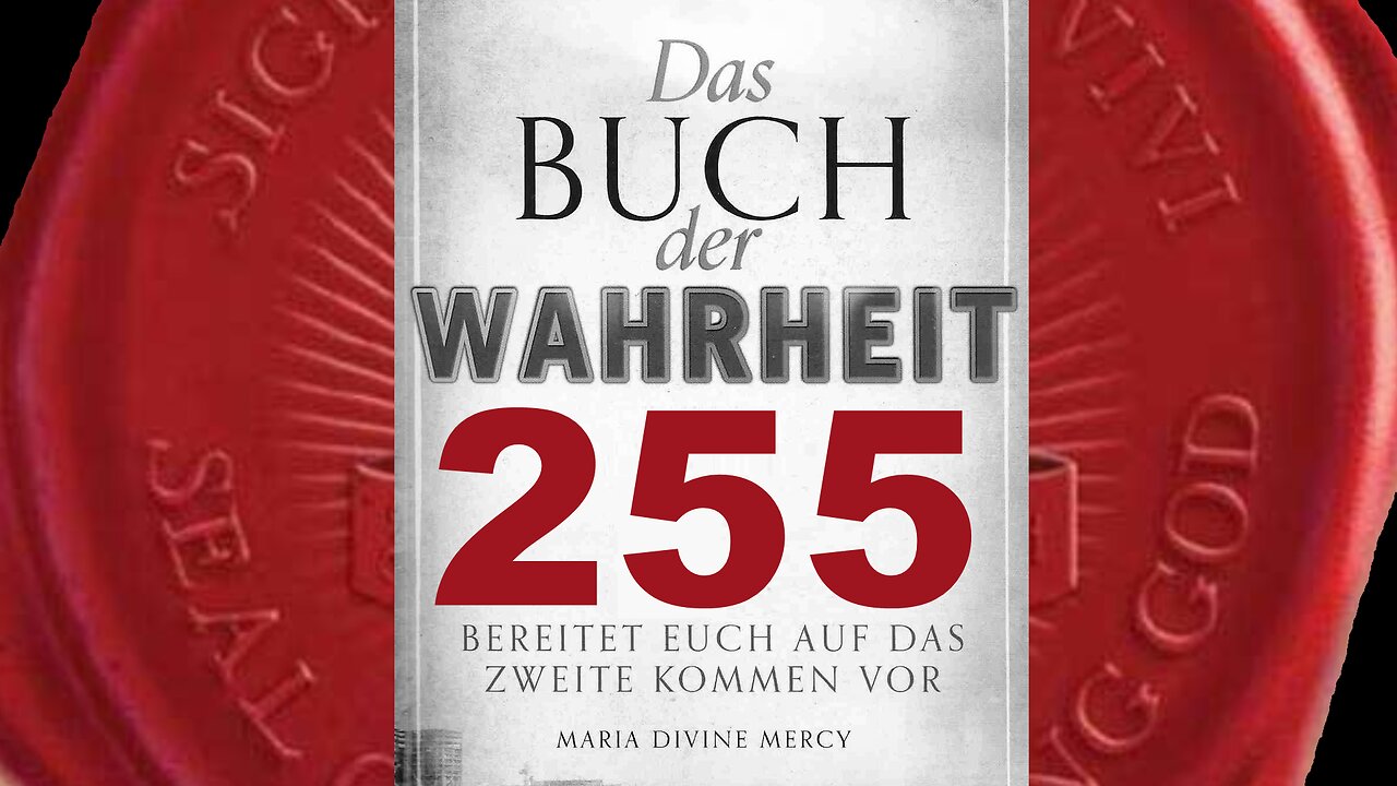 Kreuzzug des Gebets (3): Befreie die Welt von der Angst(Buch der Wahrheit Nr 255)